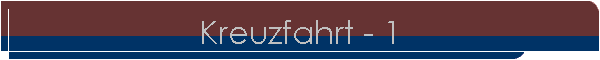 Kreuzfahrt - 1