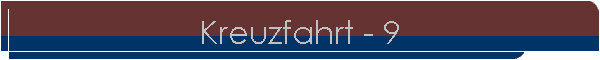 Kreuzfahrt - 9