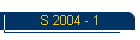 S 2004 - 1