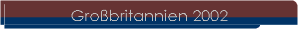 Grobritannien 2002