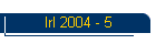 Irl 2004 - 5